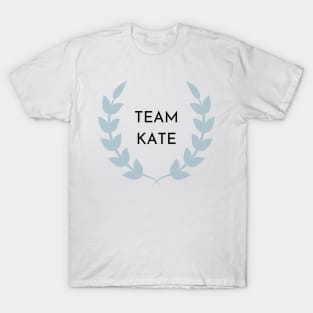 Team Kate! T-Shirt